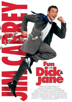 Fun with Dick and Jane (2005) Fun with Dick and Jane (2005)