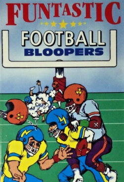 Funtastic Football Bloopers (2006) Funtastic Football Bloopers (2006)