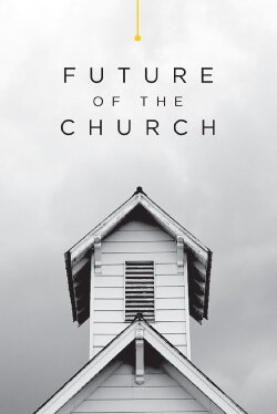 Future of the Church (2016) Future of the Church (2016)