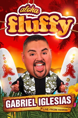 Gabriel Iglesias: Aloha Fluffy (2013) Gabriel Iglesias: Aloha Fluffy (2013)