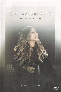 Gabriela Rocha - Até Transbordar (2017)