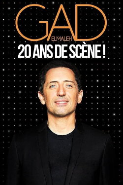 Gad Elmaleh - 20 ans de scène ! (2015) Gad Elmaleh - 20 ans de scène ! (2015)