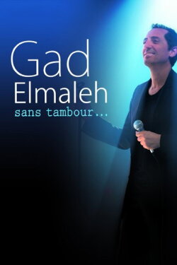 Gad Elmaleh : Sans tambour... (2014) Gad Elmaleh : Sans tambour... (2014)