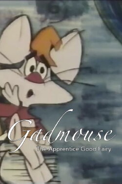 Gadmouse: The Apprentice Good Fairy (1965) Gadmouse: The Apprentice Good Fairy (1965)