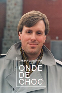 Gaétan Girouard: onde de choc (2024) Gaétan Girouard: onde de choc (2024)