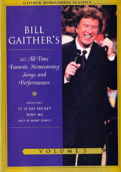 Gaither Homecoming Classics Vol 3 (2003) Gaither Homecoming Classics Vol 3 (2003)