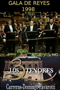 Gala de Reyes: Los Tres Tenores (1998) Gala de Reyes: Los Tres Tenores (1998)
