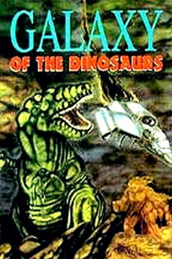 Galaxy of the Dinosaurs (1992) Galaxy of the Dinosaurs (1992)