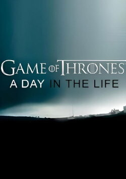Game of Thrones: A Day in the Life (2015) Game of Thrones: A Day in the Life (2015)