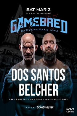Gamebred Fighting Championship 7: Dos Santos vs. Belcher (2024) Gamebred Fighting Championship 7: Dos Santos vs. Belcher (2024)