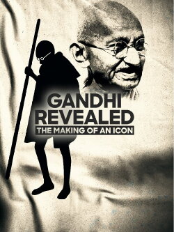 Gandhi Revealed: The Making Of An Icon (2019)