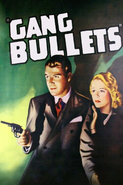 Gang Bullets (1938) Gang Bullets (1938)