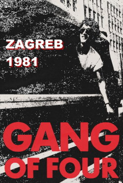 Gang of Four: Zagreb 1981 (2014) Gang of Four: Zagreb 1981 (2014)