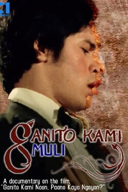 Ganito Kami Muli (2013) Ganito Kami Muli (2013)