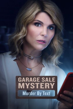 Garage Sale Mystery: Murder By Text (2017) Garage Sale Mystery: Murder By Text (2017)