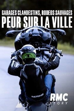 Garages clandestins, rodéos sauvages : peur sur la ville (2021) Garages clandestins, rodéos sauvages : peur sur la ville (2021)