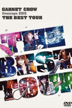 GARNET CROW livescope 2010~THE BEST TOUR~ (2010)