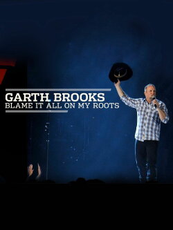 Garth Brooks: Blame It All On My Roots: Live At The Wynn (2013) Garth Brooks: Blame It All On My Roots: Live At The Wynn (2013)