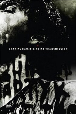 Gary Numan: Big Noise Transmission (2012) Gary Numan: Big Noise Transmission (2012)