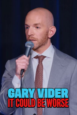 Gary Vider: It Could Be Worse (2024) Gary Vider: It Could Be Worse (2024)