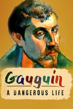 Gauguin: A Dangerous Life (2019) Gauguin: A Dangerous Life (2019)