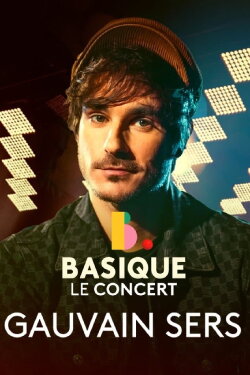 Gauvain Sers - Basique, le concert (2022) Gauvain Sers - Basique, le concert (2022)