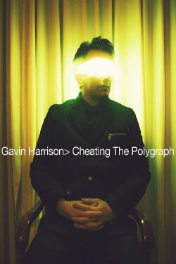Gavin Harrison: Cheating the Polygraph (2015)