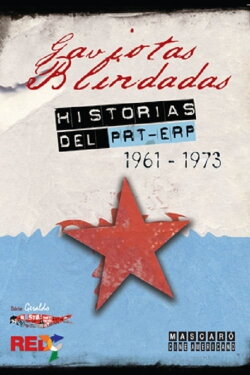 Gaviotas Blindadas, historias del PRT-ERP (2006)