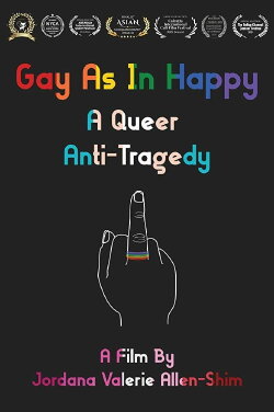 Gay As in Happy: A Queer Anti-Tragedy (2020) Gay As in Happy: A Queer Anti-Tragedy (2020)