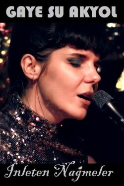 Gaye Su Akyol Inleten Nagmeler (2017) Gaye Su Akyol Inleten Nagmeler (2017)