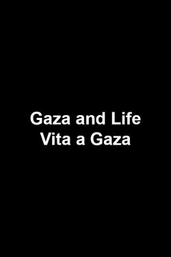 Gaza and Life (2016) Gaza and Life (2016)