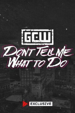 GCW Don't Tell Me What To Do 2024 (2024) GCW Don't Tell Me What To Do 2024 (2024)