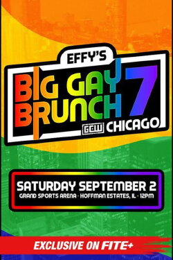 GCW Effy's Big Gay Brunch 7 (2023) GCW Effy's Big Gay Brunch 7 (2023)