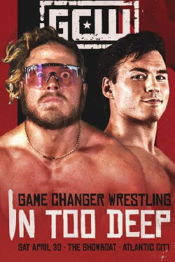 GCW In Too Deep (2022) GCW In Too Deep (2022)