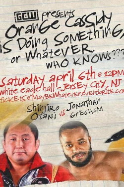 GCW: Orange Cassidy Is Doing Something or Whatever, Who Knows? (2019)