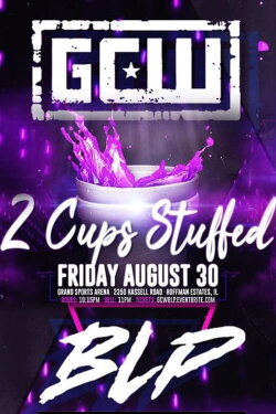 GCW Two Cups Stuffed (2019)