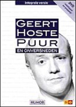 Geert Hoste: Puur en Onversneden (2002) Geert Hoste: Puur en Onversneden (2002)