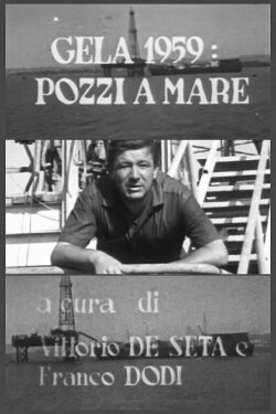 Gela 1959: Pozzi a mare (1960) Gela 1959: Pozzi a mare (1960)