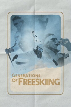 Generations of Freeskiing (2017) Generations of Freeskiing (2017)