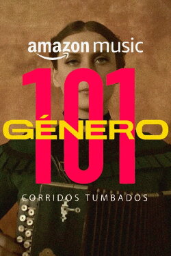 Género 101: Corridos Tumbados (2020) Género 101: Corridos Tumbados (2020)
