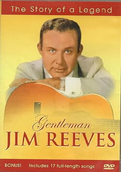 Gentleman Jim Reeves: The Story of a Legend (2003)