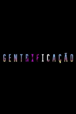 Gentrificação (2017) Gentrificação (2017)