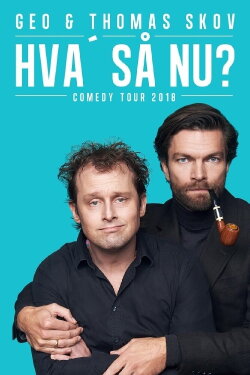 Geo & Thomas Skov - Hva' så Nu? (2018) Geo & Thomas Skov - Hva' så Nu? (2018)
