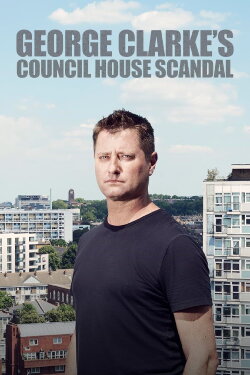 George Clarke's Council House Scandal (2019) George Clarke's Council House Scandal (2019)