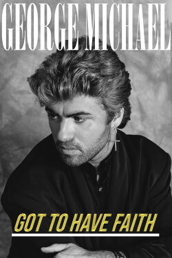 George Michael: Got to Have Faith (2019) George Michael: Got to Have Faith (2019)