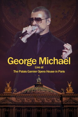 George Michael: Live at The Palais Garnier Opera House in Paris (2014) George Michael: Live at The Palais Garnier Opera House in Paris (2014)