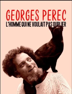 Georges Perec, The Man Who Refused to Forget (2021)