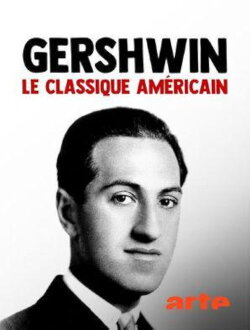 Gershwin: The American Classic (2018) Gershwin: The American Classic (2018)