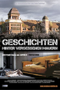 Geschichten hinter vergessenen Mauern – LOST PLACE STORY – LEIPZIG II (2013)