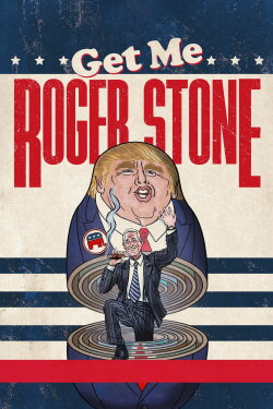 Get Me Roger Stone (2017) Get Me Roger Stone (2017)